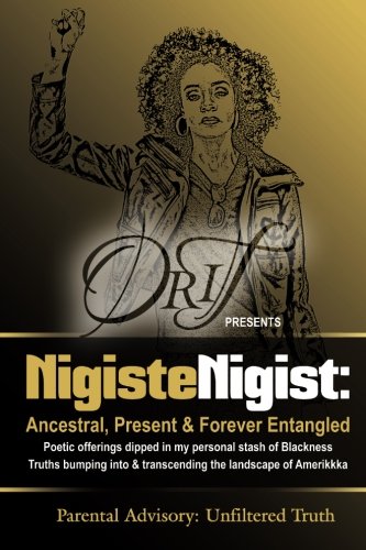 Nigiste Nigist Ancestral, Present & Forever Entangled Poetic Offerings Dipped  [Paperback]