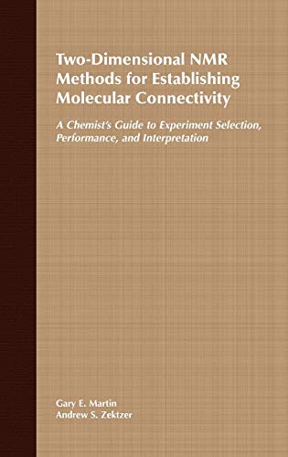 Two-Dimensional NMR Methods for Establishing Molecular Connectivity A Chemist's [Hardcover]