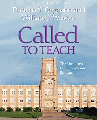 Called To Teach The Vocation Of The Presbyterian Educator [Paperback]
