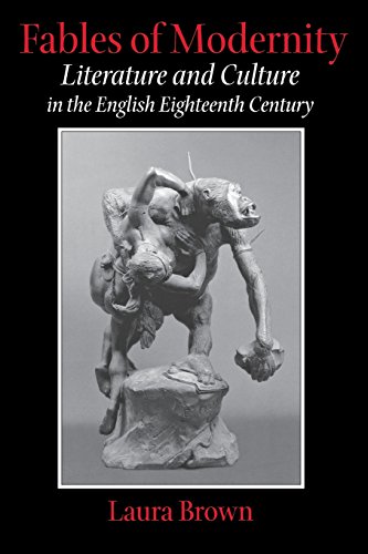 Fables Of Modernity Literature And Culture In The English Eighteenth Century [Paperback]