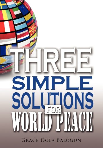 Three Simple Solutions For World Peace [Hardcover]