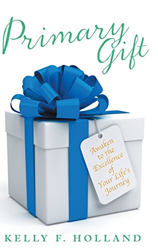 Primary Gift Awaken To The Excellence Of Your Life's Journey [Hardcover]