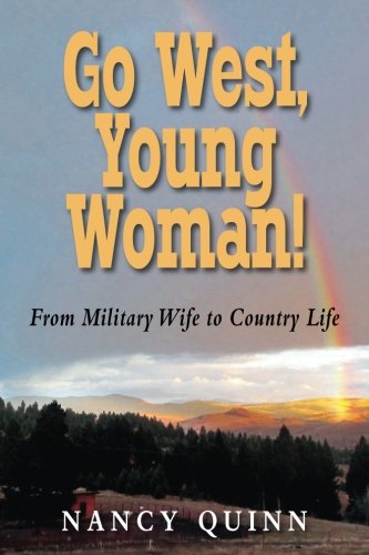 Go West, Young Woman From Military Wife To Country Life [Paperback]