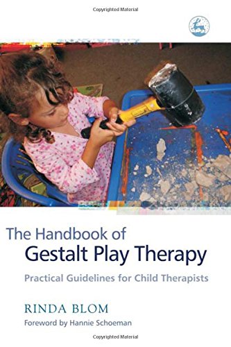 The Handbook of Gestalt Play Therapy Practical Guidelines for Child Therapists [Paperback]