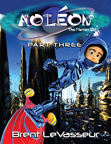 Aoleon The Martian Girl Science Fiction Saga - Part 3 The Hollow Moon [Hardcover]