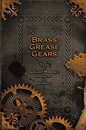 Brass, Grease, Gears [Paperback]