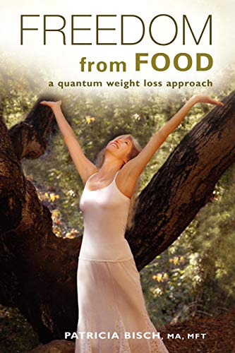 Freedom From Food A Quantum Weight Loss Approach [Paperback]
