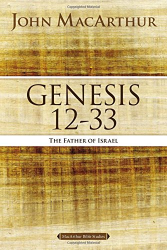 Genesis 12 to 33 The Father of Israel [Paperback]
