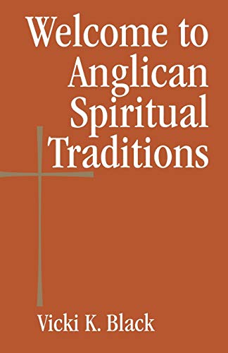Welcome To Anglican Spiritual Traditions (welcome To The Episcopal Church) [Paperback]