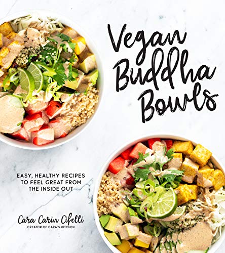 Vegan Buddha Bowls Easy, Healthy Recipes to Feel Great from the Inside Out [Paperback]