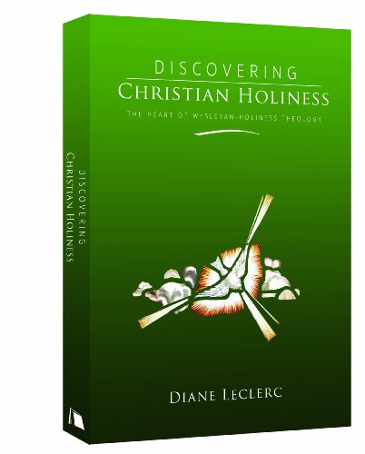 Discovering Christian Holiness The Heart Of Wesleyan-Holiness Theology [Hardcover]