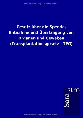 Gesetz ber Die Spende, Entnahme und bertragung Von Organen und Geweben [Paperback]