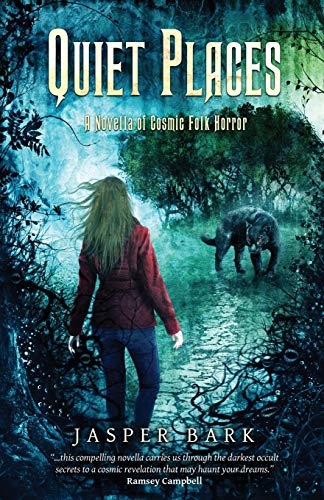 Quiet Places A Novella Of Cosmic Folk Horror [Paperback]