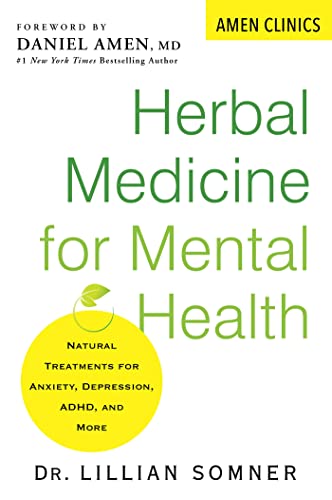 Herbal Medicine for Mental Health Natural Treatments for Anxiety, Depression, A [Paperback]