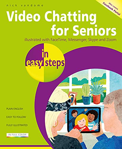 Video Chatting for Seniors in easy steps Video call and chat using FaceTime, Fa [Paperback]