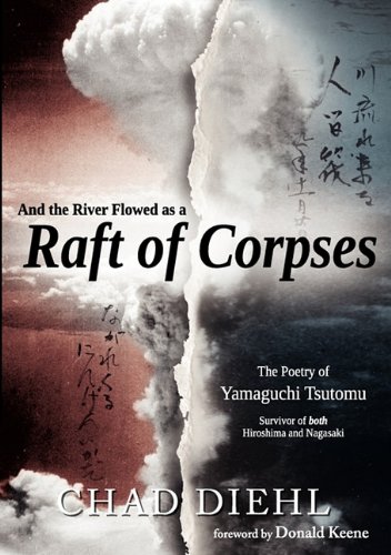 And The River Flowed As A Raft Of Corpses The Poetry Of Yamaguchi Tsutomu, Surv [Paperback]
