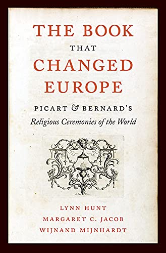 The Book That Changed Europe Picart and Bernard&8217s &lti&gtReligious Cere [Hardcover]