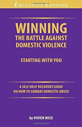 Winning The Battle Against Domestic Violence A Self-Help Recovery Guide On How  [Paperback]