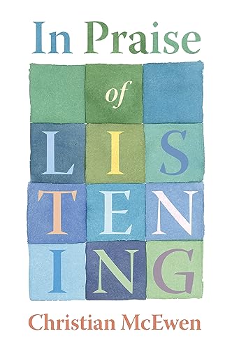 In Praise of Listening On Creativity and Slowing Down [Paperback]