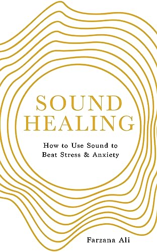 Sound Healing How to UseSoundto Beat Stress and Anxiety [Paperback]