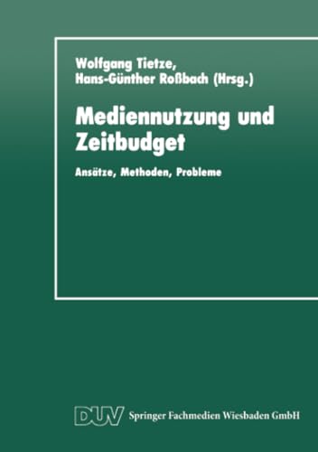 Mediennutzung und Zeitbudget Anstze, Methoden, Probleme [Paperback]