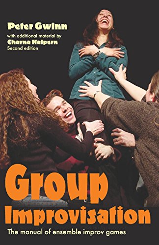 Group Improvisation The Manual Of Ensemble Improv Games [Paperback]