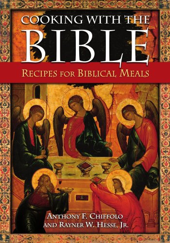 Cooking With The Bible Recipes For Biblical Meals [Paperback]