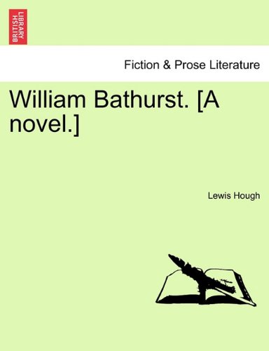 William Bathurst [A Novel ] [Paperback]
