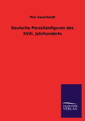 Deutsche Porzellanfiguren des Xviii. Jahrhunderts [Paperback]