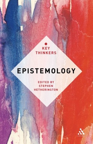 Epistemology The Key Thinkers [Paperback]