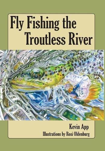 Fly Fishing the Troutless River [Hardcover]