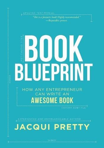 Book Blueprint How Any Entrepreneur Can Write an Awesome Book [Paperback]