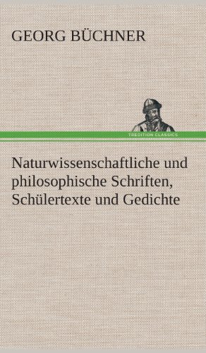 Naturwissenschaftliche und Philosophische Schriften, Schulertexte und Gedichte [Hardcover]