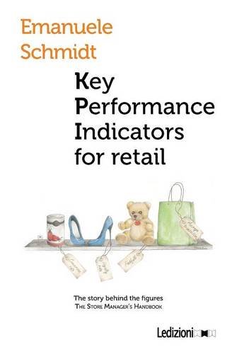 Key Performance Indicator For Retail. The Story Behind The Figures [Paperback]