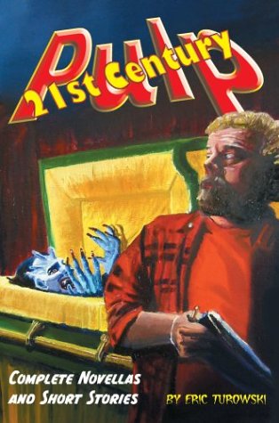 21st Century Pulp  Complete Novellas and Short Stories [Hardcover]