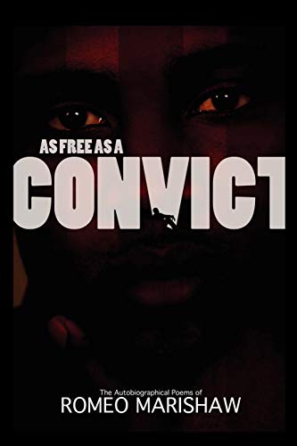 As Free As a Convict  A Convict's Story as Told by a Convict [Paperback]