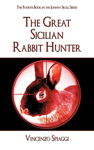 Great Sicilian Rabbit Hunter  The Fourth Book in the Johnny Skull Series [Paperback]