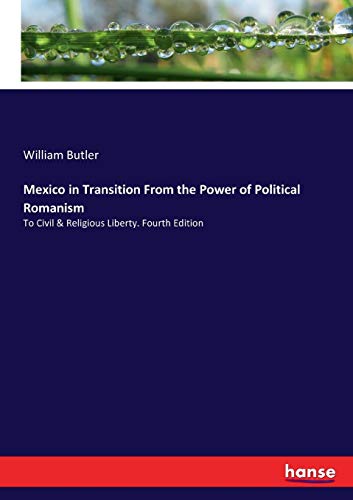 Mexico in Transition from the Power of Political Romanism [Paperback]