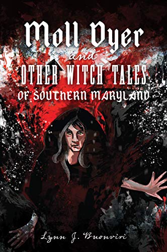 Moll Dyer and Other Witch Tales of Southern Maryland [Paperback]