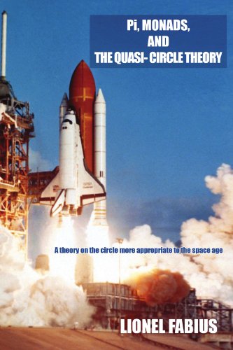 Pi, Monads, and the Quasi-Circle Theory [Paperback]