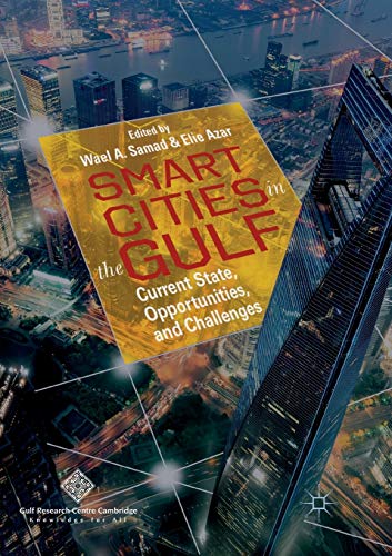 Smart Cities in the Gulf Current State, Opportunities, and Challenges [Paperback]