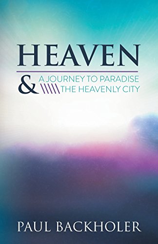 Heaven  A Journey to Paradise and the Heavenly City [Paperback]