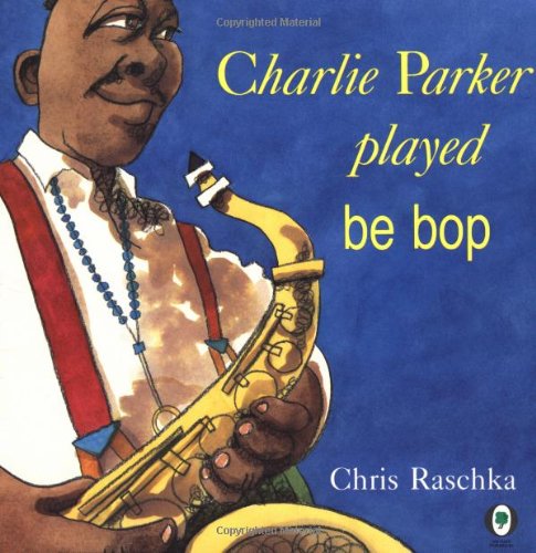 Charlie Parker Played Be Bop [Paperback]