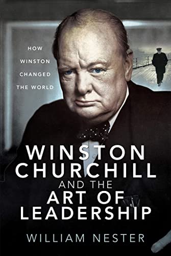 Winston Churchill and the Art of Leadership How Winston Changed the World [Hardcover]