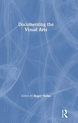 Documenting the Visual Arts [Hardcover]
