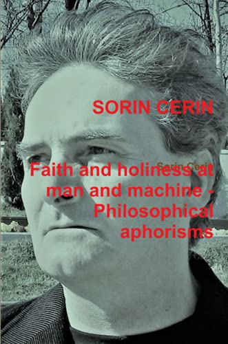 Faith and Holiness at Man and Machine - Philosophical Aphorisms [Paperback]