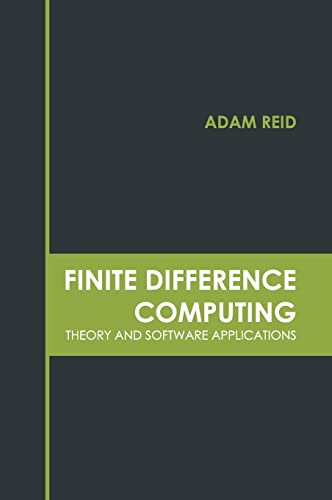 Finite Difference Computing Theory and Software Applications [Hardcover]