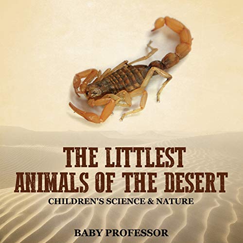 Littlest Animals of the Desert Children's Science & Nature [Paperback]
