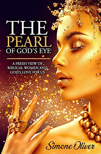 Pearl of God's Eye  A Fresh View of Biblical Women and God's Love for Us [Paperback]