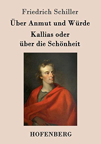 Uber Anmut Und Wurde / Kallias Oder Uber Die Schonheit (german Edition) [Paperback]